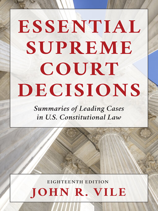 Title details for Essential Supreme Court Decisions by John R. Vile - Available